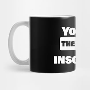 You are the cause of my insomnia Mug